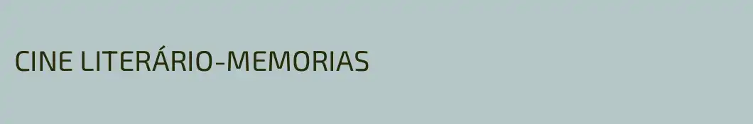 CINE LITERÁRIO-MEMORIAS